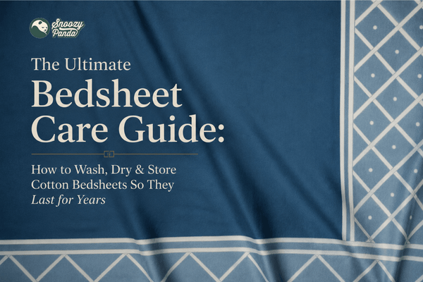 The Ultimate Bedsheet Care Guide: How to Wash, Dry & Store Cotton Bedsheets So They Last for Years - snoozypanda